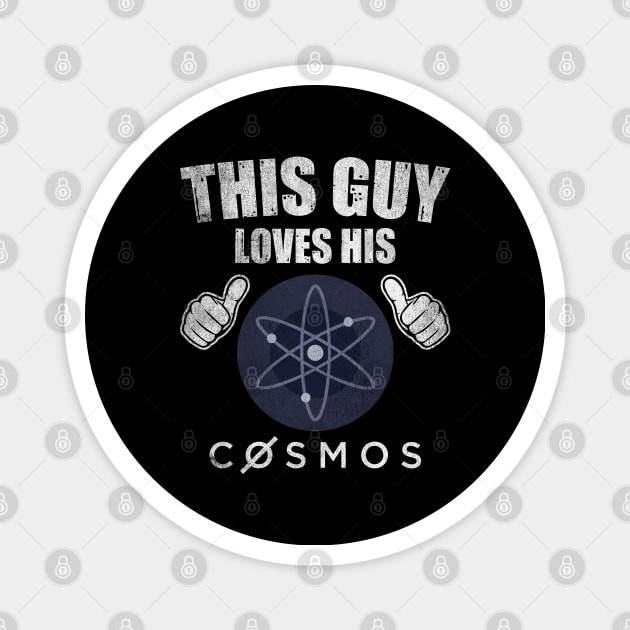 This Guy Loves His Cosmos ATOM Coin Valentine Crypto Token Cryptocurrency Blockchain Wallet Birthday Gift For Men Women Kids Magnet by Thingking About